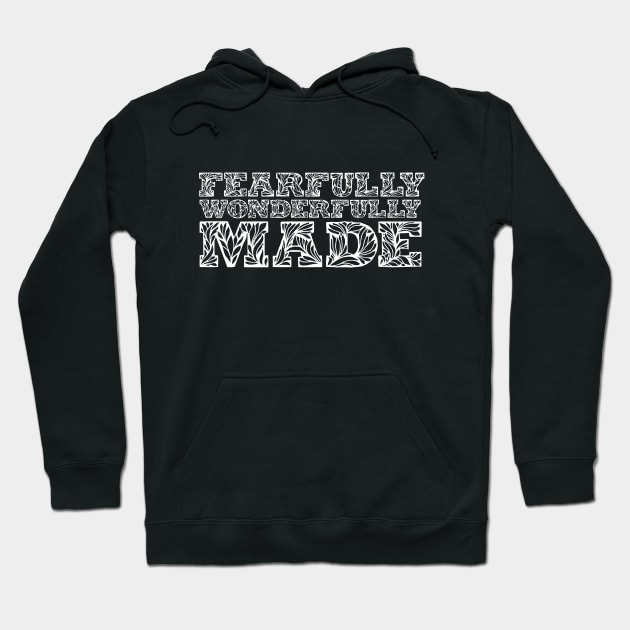 Fearfully Wonderfully Made Hoodie by Church Store